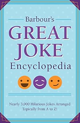 Barbour's Great Joke Encyclopedia: Nearly 3,000 Hilarious Jokes Arranged Topically from A to Z!