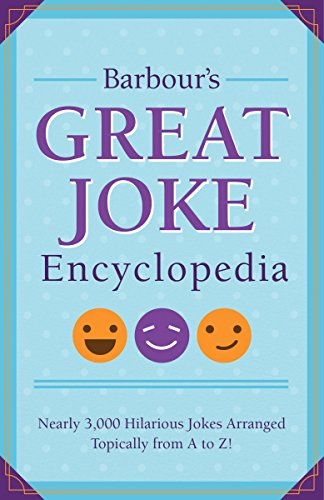 Barbour's Great Joke Encyclopedia: Nearly 3,000 Hilarious Jokes Arranged Topically from A to Z! by Compiled by Barbour Staff