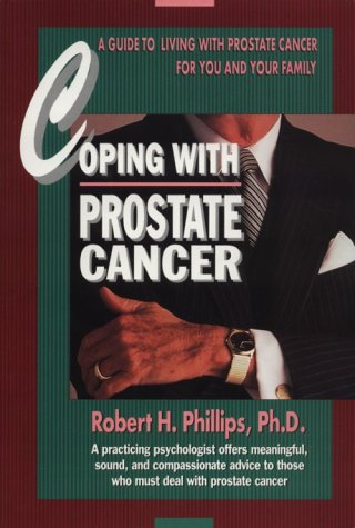 Coping With Prostate Cancer by Robert H. Phillips