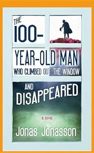 The 100-Year-Old Man Who Climbed Out the Window and Disappeared
