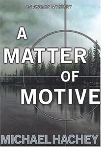 A Matter of Motive (Avalon Mystery) by Michael Hachey