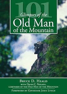 101 Glimpses of the Old Man of the Mountain (Vintage Images) by Bruce D. Heald