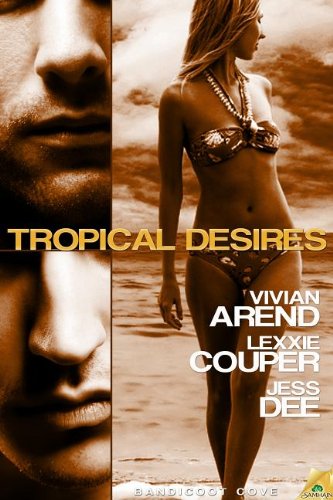 Tropical Desires by Vivian Arend