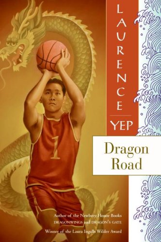 Dragon Road: Golden Mountain Chronicles: 1939 by Laurence Yep