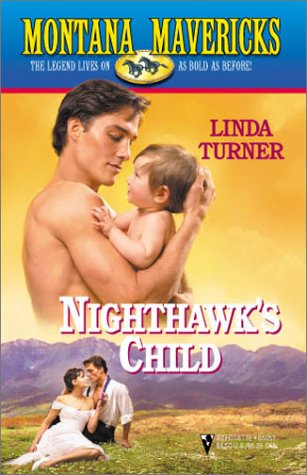 Montana Maverick's: Nighthawk's Child by Linda Turner