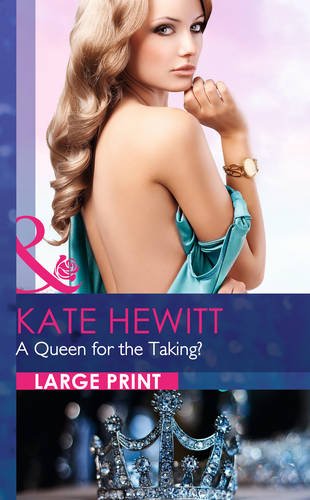 A queen for the taking? by Kate Hewitt