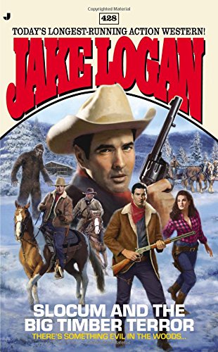 Slocum 428: Slocum and the Big Timber Terror by Jake Logan