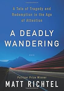 A Deadly Wandering: A Tale of Tragedy and Redemption in the Age of Attention