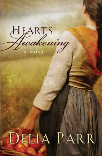 Hearts Awakening (Hearts Along the River Book #1) by Delia Parr
