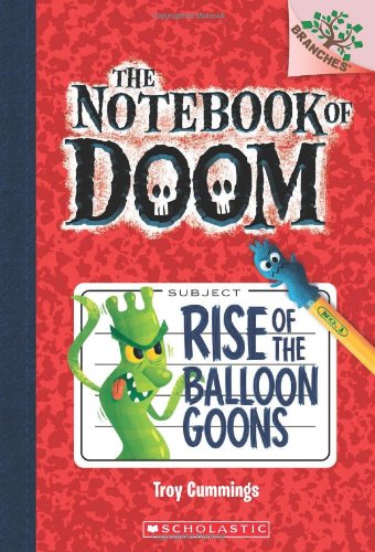 The Notebook of Doom #1: Rise of the Balloon Goons by Troy Cummings
