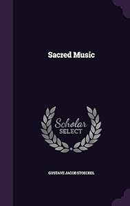 Sacred Music by Gustave J Stoeckel