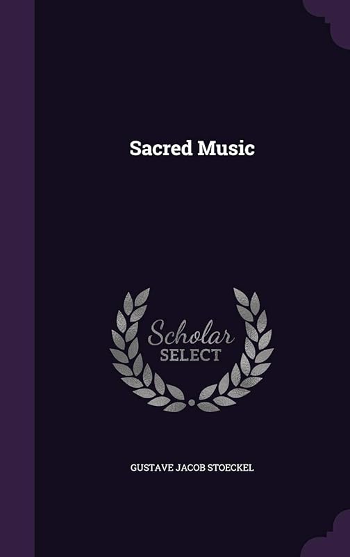 Sacred Music by Gustave J Stoeckel