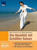 Die Idealdiät mit Schüßler-Salzen: Stoffwechselblockaden lösen - dauerhaft schlank bleiben Mit Rezepten und Menüplänen