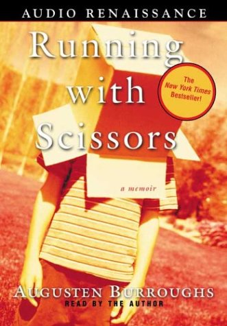 Running with Scissors: A Memoir by Augusten Burroughs