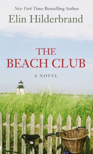 The Beach Club by Elin Hilderbrand