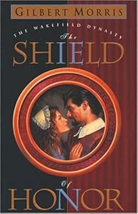 The Shield of Honor (Wakefield Dynasty #3)