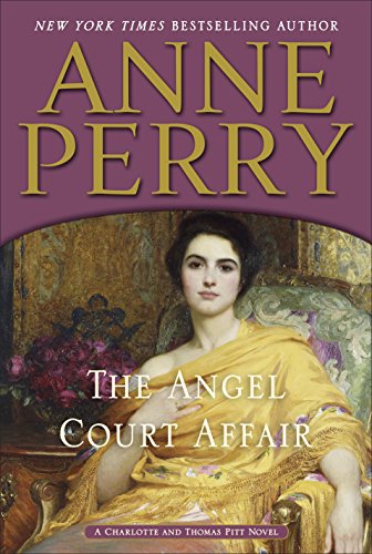 The Angel Court Affair: A Charlotte and Thomas Pitt Novel by Anne Perry