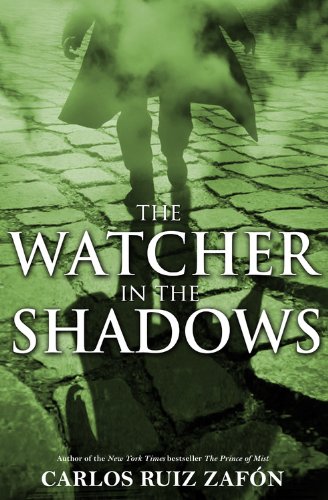 The Watcher in the Shadows by Carlos Ruiz Zafon