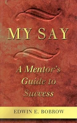 My Say: A Mentor's Guide to Success