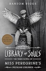 Library of souls : the third novel of Miss Peregrine's peculiar children