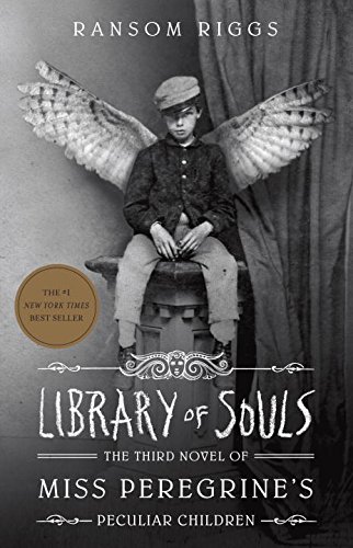 Library of souls : the third novel of Miss Peregrine's peculiar children by Ransom Riggs