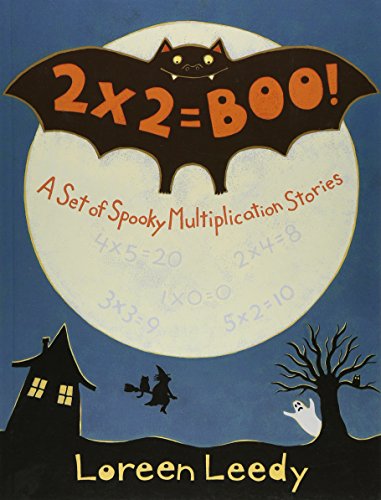 2 X 2 = Boo: A Set of Spooky Multiplication Stories by Loreen Leedy