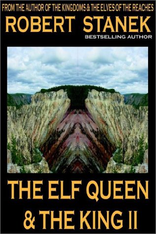 The Elf Queen & the King II by Robert Stanek