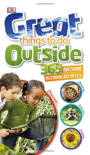 Great Things to Do Outside by DK Publishing