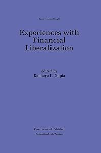 Experiences with Financial Liberalization (Recent Economic Thought, 52) by K. L. Gupta