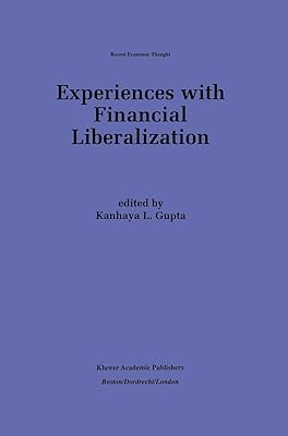 Experiences with Financial Liberalization (Recent Economic Thought, 52)