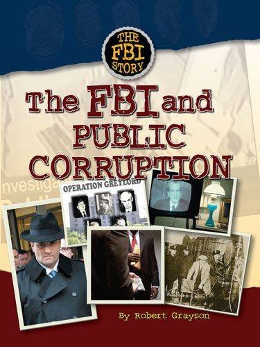 The FBI and public corruption by Robert Grayson