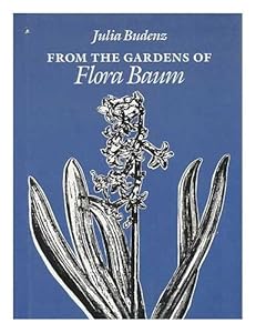 From the Gardens of Flora Baum (Wesleyan New Poets) by Julia Budenz