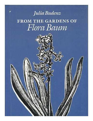 From the Gardens of Flora Baum (Wesleyan New Poets) by Julia Budenz
