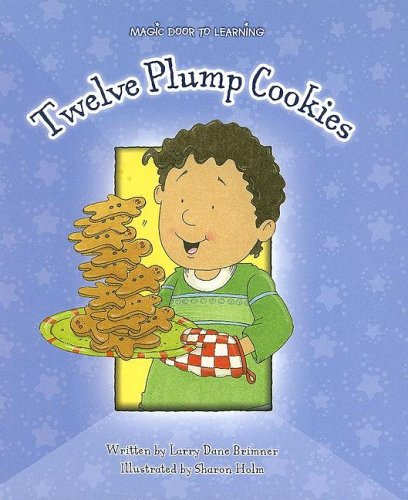 Twelve Plump Cookies (Magic Door to Learning) by Larry Dane Brimner