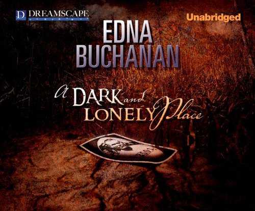 A Dark and Lonely Place: A Novel by Edna Buchanan
