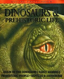 Visual Factfinder: Dinosaurs &amp; Prehistoric Life