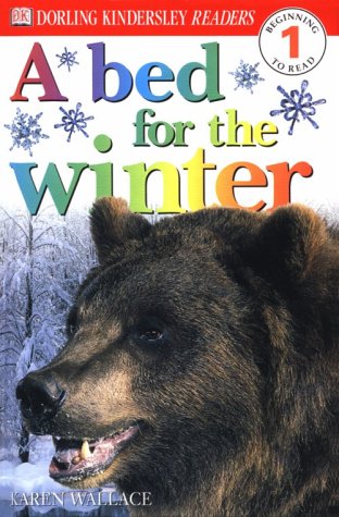 DK Readers: A Bed For Winter (Level 1: Beginning to Read) by Karen Wallace