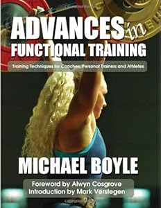 Advances in Functional Training: Training Techniques for Coaches, Personal Trainers and Athletes by Michael Boyle