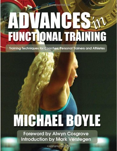 Advances in Functional Training: Training Techniques for Coaches, Personal Trainers and Athletes by Michael Boyle