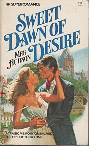Sweet Dawn of Desire (Harlequin Superromance, No. 9) by Meg Hudson