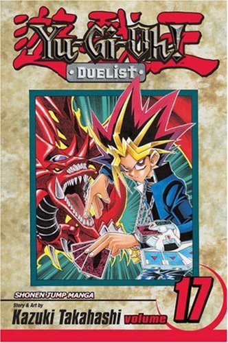 Yu-Gi-Oh! Duelist, Vol. 17 by Kazuki Takahashi
