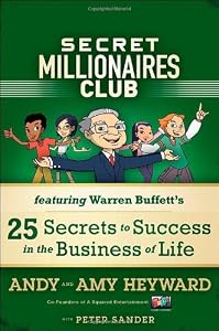 Secret Millionaires Club: Warren Buffett's 26 Secrets to Success in the Business of Life by A. Heyward