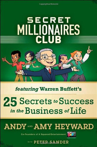 Secret Millionaires Club: Warren Buffett's 26 Secrets to Success in the Business of Life by A. Heyward