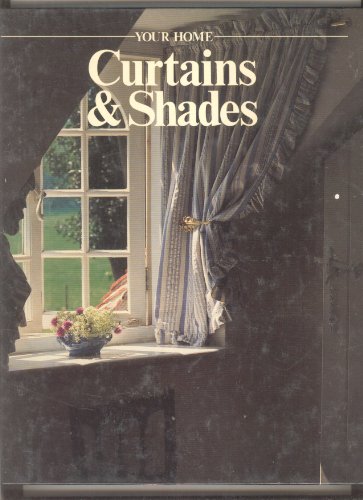 Your Home Curtains and Shades by Time Life Books