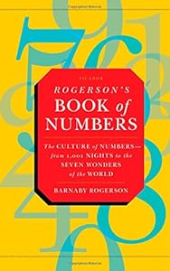 Rogerson's Book of Numbers: The Culture of Numbers---from 1,001 Nights to the Seven Wonders of the World by Barnaby Rogerson