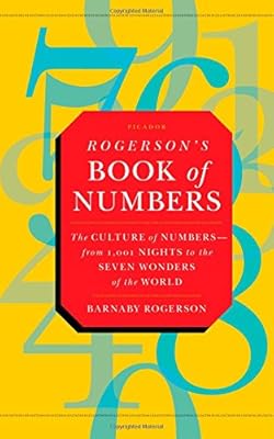 Rogerson's Book of Numbers: The Culture of Numbers---from 1,001 Nights to the Seven Wonders of the World