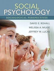 Social Psychology: Sociological Perspectives by David E. Rohall