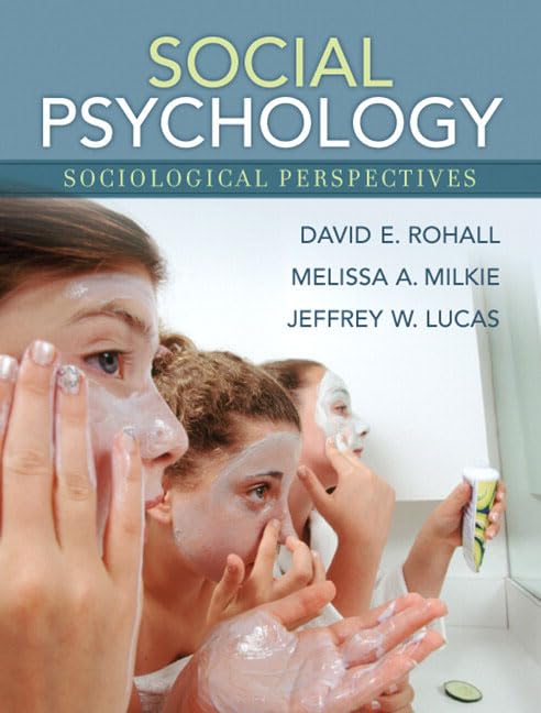 Social Psychology: Sociological Perspectives by David E. Rohall