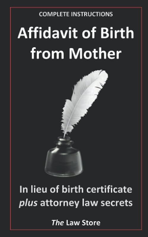 Affidavit of Birth from Mother: In lieu of birth certificate, ready-to-use, legally binding, law firm template with instructions. by The Law Store