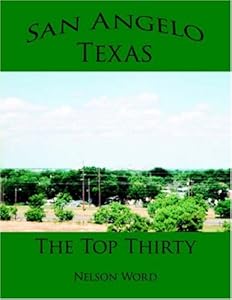 San Angelo, Texas: The Top Thirty by Nelson Word